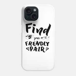 Logo Find your frendly pair with shoes Phone Case