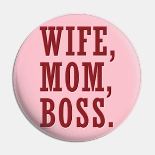 Wife, Mom, Boss Pin