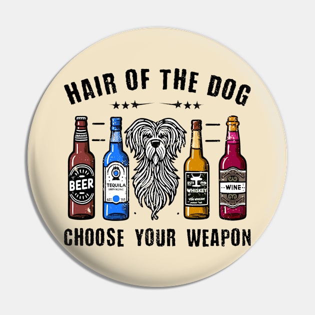 Hair Of The Dog Choose Your Weapon Pin by Deorbitee