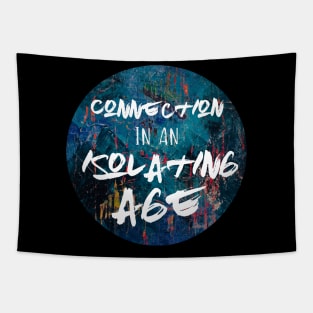 Connection in an Isolating Age Tapestry