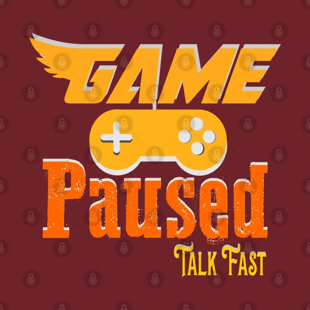 Game Paused Talk Fast by jaml-12