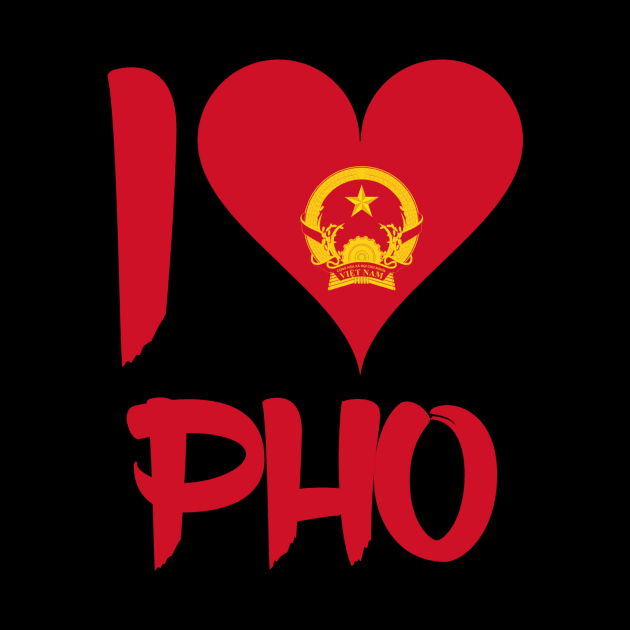 I Love Pho by MessageOnApparel