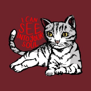 I Can See Into Your Soul: Funny Cat T-Shirt