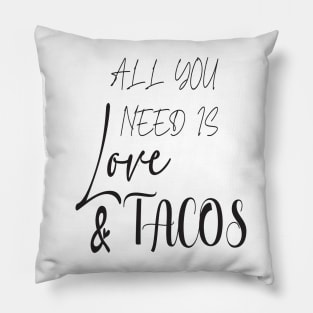 All You Need Is Love and Tacos Cute Funny cute Valentines Day Pillow