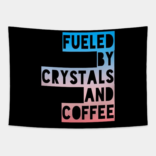 FUELED BY CRYSTALS AND COFFEE Tapestry by Lin Watchorn 