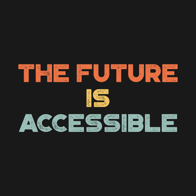 The Future Is Accessible Vintage Retro (Sunset) by truffela