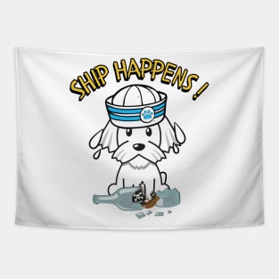 Ship Happens funny pun - white dog Tapestry