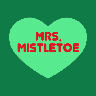 MRS. MISTLETOE T-Shirt