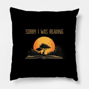 Sorry, I Was Reading, reading books, gift present ideas Pillow