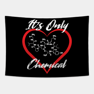 Love, It's Only Chemical Tapestry