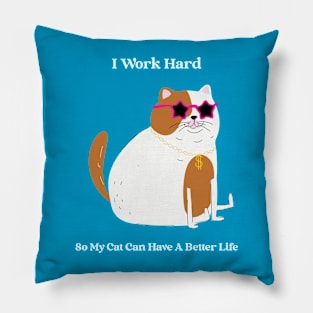 I WORK HARD CAT Pillow