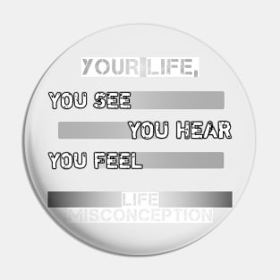 Your Life / WHITE Pin