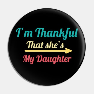 I'm Thankful That She's My Daughter, vintage Pin