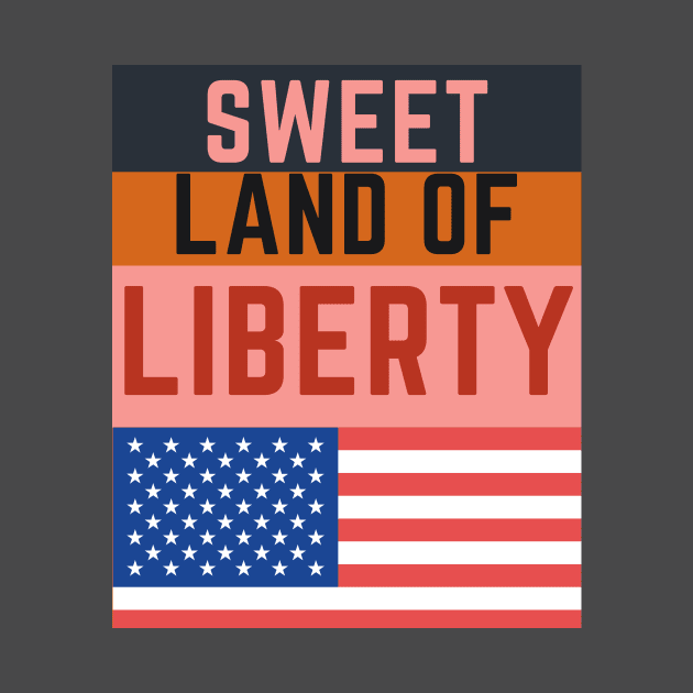 Sweet Land of Liberty by Be Awesome one