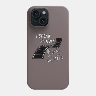 I Speak Fluent Movie Quotes Phone Case