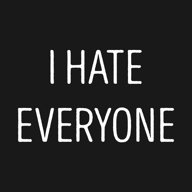 I Hate Everyone by ArtsySoul