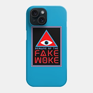 BEWARE OF THE FAKE WOKE Phone Case