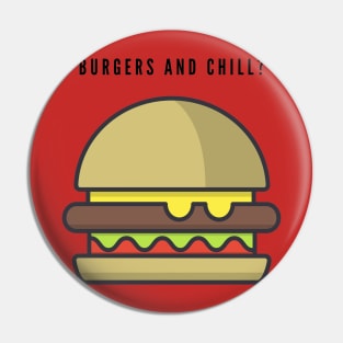 Burgers and chill? Pin