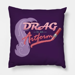 Drag is an Artform (Now With Wig!) Pillow