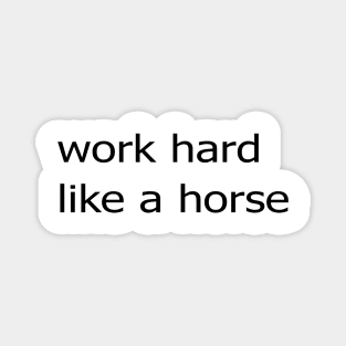 Work Hard Like a Horse Magnet