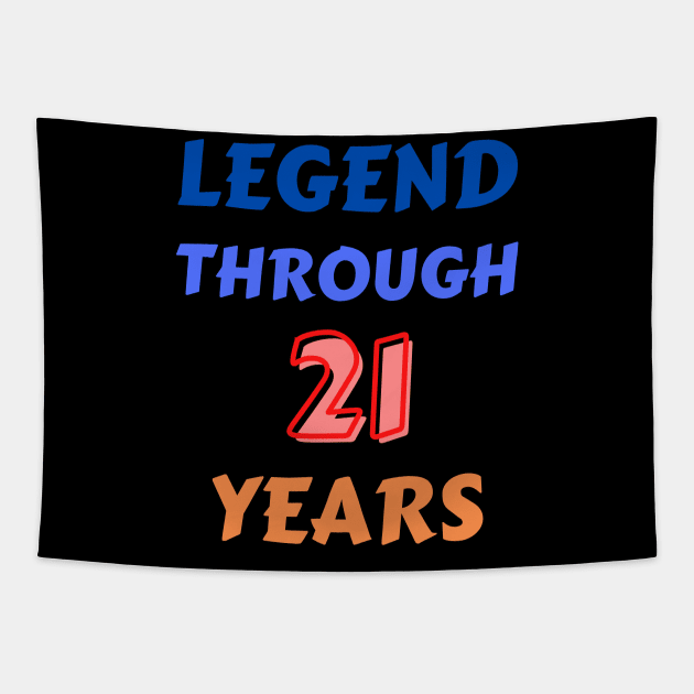Legend Through 21 Years For Birthday Tapestry by Creative Town