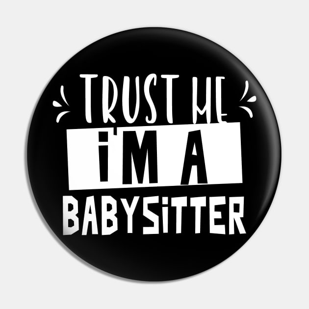 Job Nanny Babysitting Babysitter Baby Sitter Pin by dr3shirts