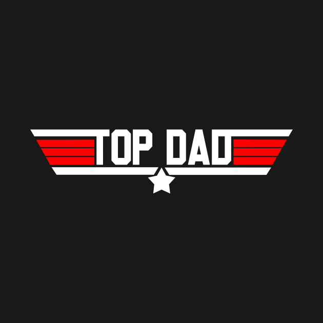 Top Dad Top Gun by Wearing Silly