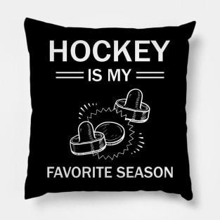 Hockey is my favorite season tshirt Pillow