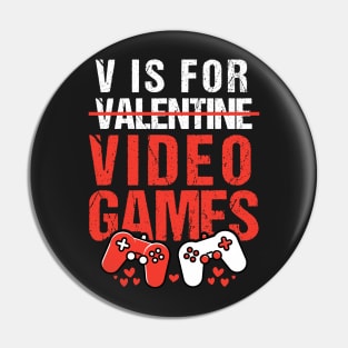 V Is For Video Games Funny Valentine's Day Gamer Pin