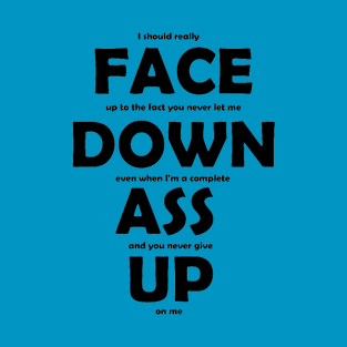 Face Down Ass Up T-Shirt