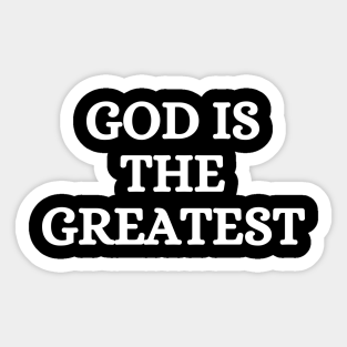 God Is The Greatest Stickers Teepublic