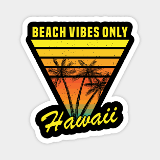 beach vibes only Hawaii Magnet