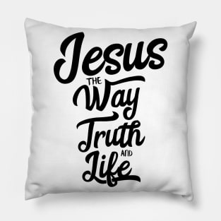 Jesus is the way the truth and the life Pillow