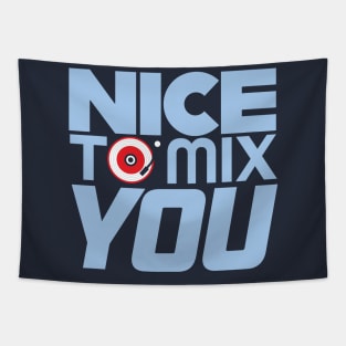 Nice to Mix You Tapestry