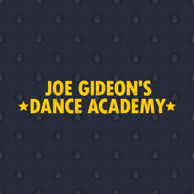 Joe Gideon's Dance Academy by Solenoid Apparel