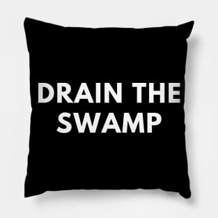 Drain the Swamp Pillow