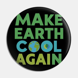 Make Earth Cool Again, Earth Day Design Pin