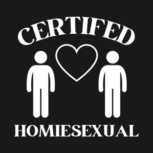 Certified Homiesexual It's Not Sus T-Shirt