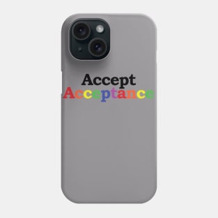 Accept Acceptance Phone Case