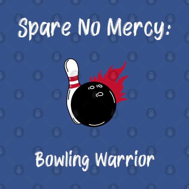 Spare No Mercy: Bowling Warrior Bowling by PrintVerse Studios