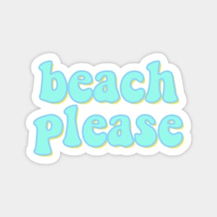 beach please Magnet