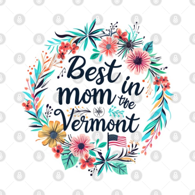 Best Mom in the VERMONT, mothers day gift ideas, love my mom by Pattyld
