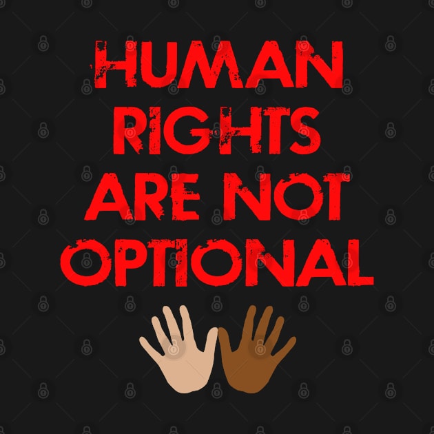 Human rights are not optional. Stronger together. No justice, peace. Fuck racism. Silence is violence. End white supremacy. United against hate. Black lives. One race human by IvyArtistic