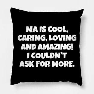 Ma is the best! Pillow