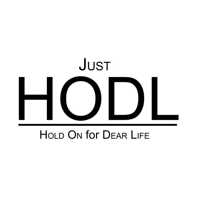Just HODL! by bittees