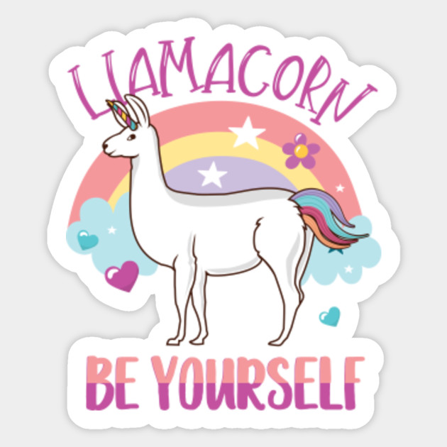 Cute Be Yourself Rainbow Llamacorn Llama And Unicorn Llamacorn