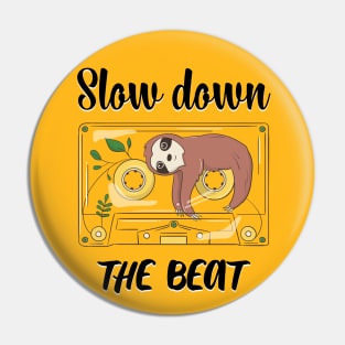 Slow Down The Beat Funny Sloth Pin