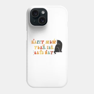 Happy Mew Year for Cats Day, Black cat Phone Case