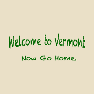 Welcome to Vermont T-Shirt