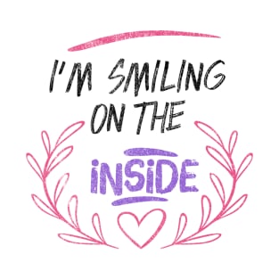 Funny " I'm Smiling On The Inside " T-Shirt